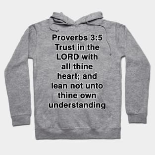 Proverbs 3:5  King James Version (KJV) Bible Verse Typography Hoodie